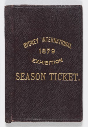Season tickets for the Sydney International Exhibition, 1879, belonging to Eveline Mary Whiting  and Henry Marriott Woodhouse