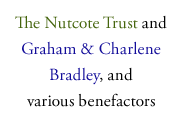 The Nutcote Trust and Graham & Charlene Bradley, and various benefactors